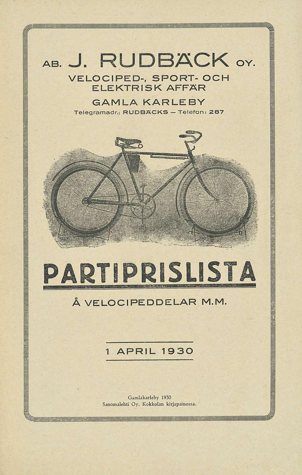 AB. J. RUDBÄCK VELOCIPED-, SPORT- OCH ELEKTRISK AFFÄR GAMLA KARLEBY Telegramadr.
