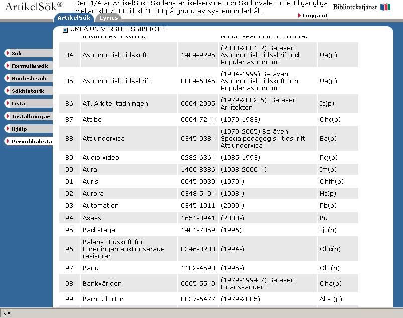 8 ARTIKELSÖK Vilka tidskrifter av intresse finns i A- sök?