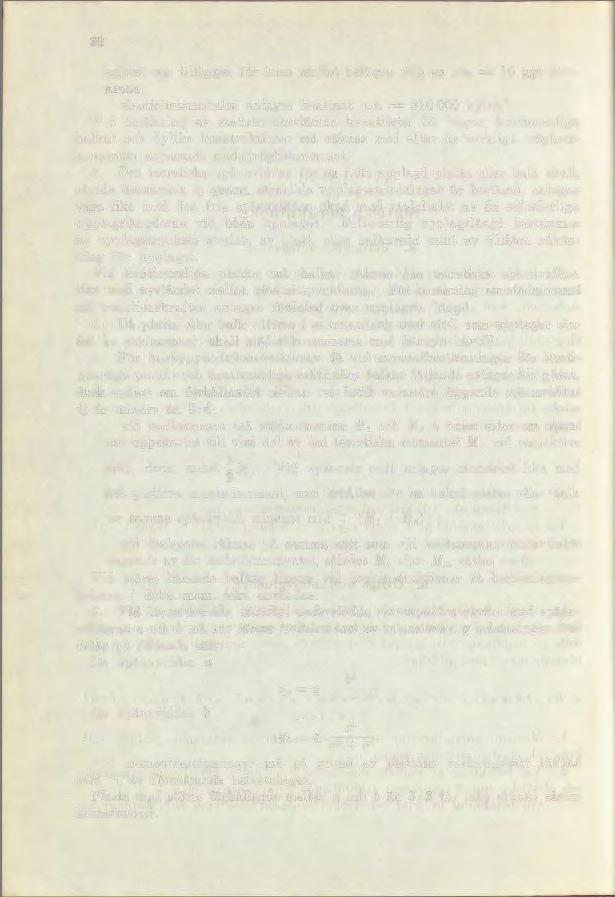 30 snittet och tillägges för inom snittet belägna järn en yta = 10 ggr järnarean ; elasticitetsmodulen antages konstant och = 210 000 kg/cm 2.