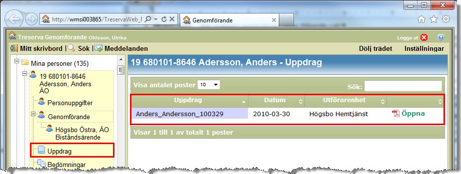 10 (37) Gör så här för att visa information ett specifikt uppdrag: 1. Klicka på pluset framför personens namn i trädvyn. Klicka sedan på Uppdrag.