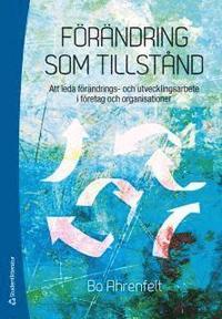 Förändring som tillstånd : att leda förändrings- och utvecklingsarbete i företag och organisationer PDF LÄSA ladda ner LADDA NER LÄSA Beskrivning Författare: Bo Ahrenfelt.