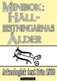 Hällristningarnas ålder - Minibok med arkeologisk text från 1869 PDF LÄSA ladda ner LADDA NER LÄSA Beskrivning Författare: Hans Hildebrand.