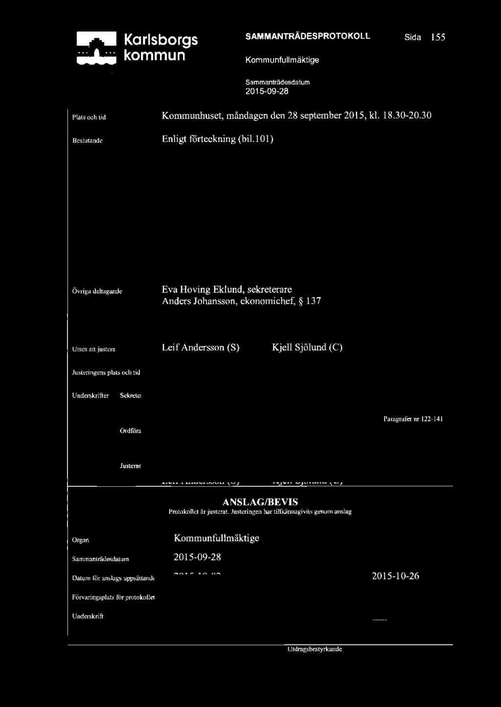 .. Karlsborgs t kommun ana SAMMANTRÄDESPROTOKOLL Kommunfullmäktige Sammanträdesdatum 2015-09-28 Sida 155 Plats och tid Kommunhuset, måndagen den
