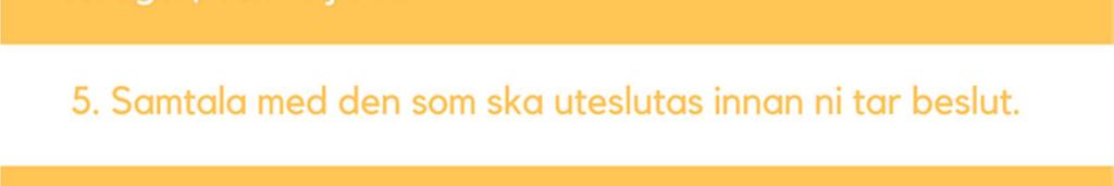 Kan en person som uteslutits få komma tillbaka som medlem? En uteslutning behöver inte vara för all framtid.