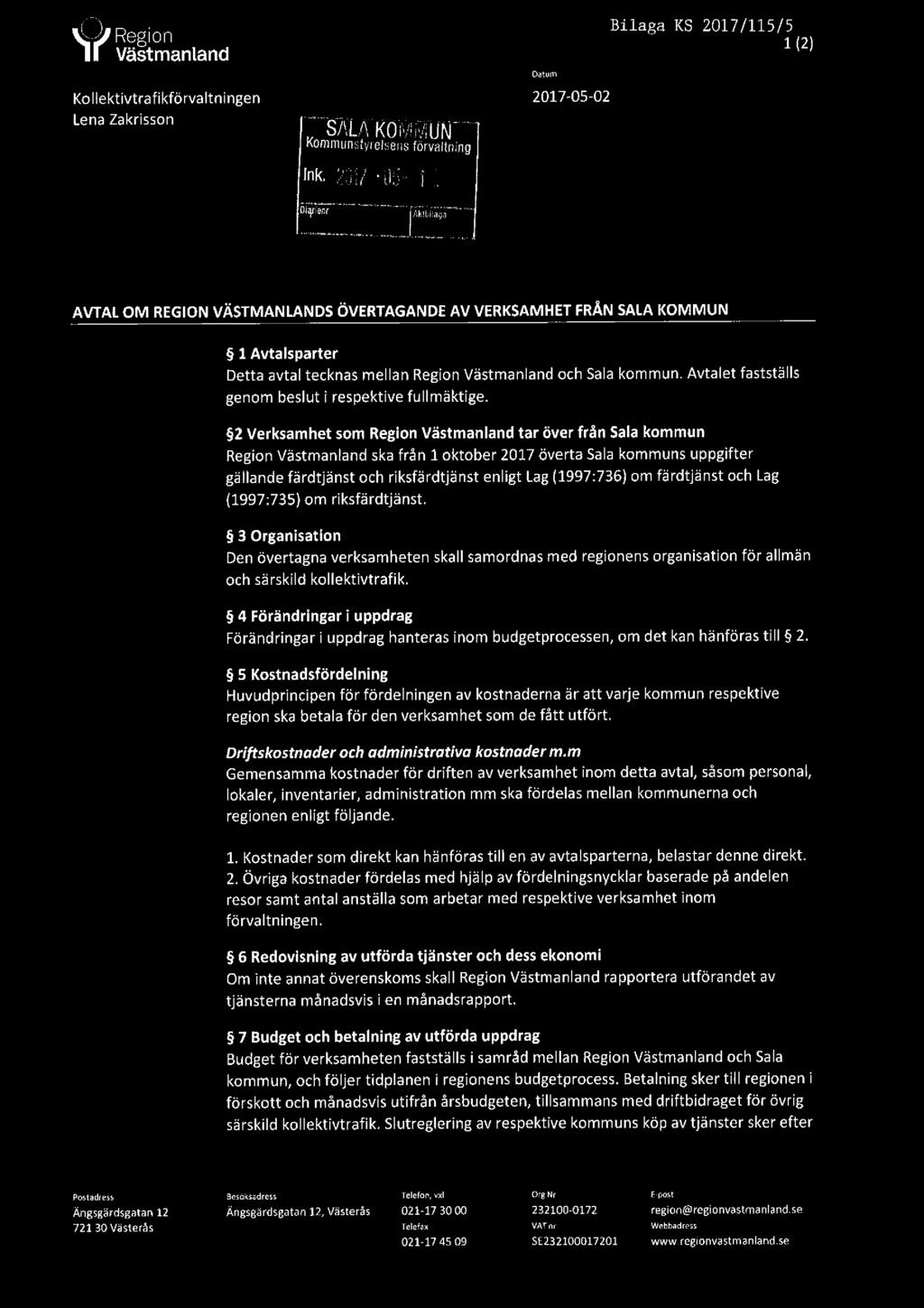 Region Västmanland Kollektivtrafikförvaltningen Lena Zakrisson SALAKOILiiviIJN K m 3WI elsens förvaltning Ink.?W i alla? i? Flbilagfj.