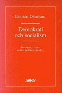 Demokrati och socialism : austromarxismen under mellankrigstiden PDF ladda ner LADDA NER LÄSA Beskrivning Författare: Lennart Olausson.