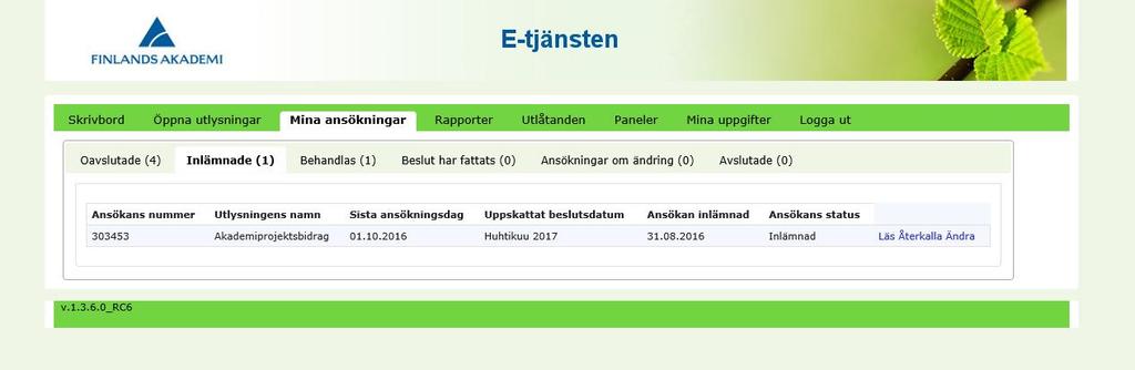 2.2 Att göra ändringar i en inlämnad ansökan Du kan göra ändringar i en ansökan som du lämnat in i Akademins e-tjänst. Ändringarna måste göras innan ansökningstiden går ut.