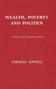 Författad av Fähstorkh fre, 27/01/2017-16:46 I sin sista bok, Wealth, Poverty, Politics (Basic Books, 2016), diskuterar den amerikanske ekonomen Thomas Sowell orsakerna till välstånd.