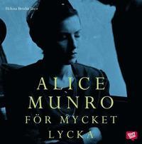 För mycket lycka PDF ladda ner LADDA NER LÄSA Beskrivning Författare: Alice Munro. Tio nyskrivna, utsökta noveller från en älskad författare som nyligen återupptäckts av svenska läsare.