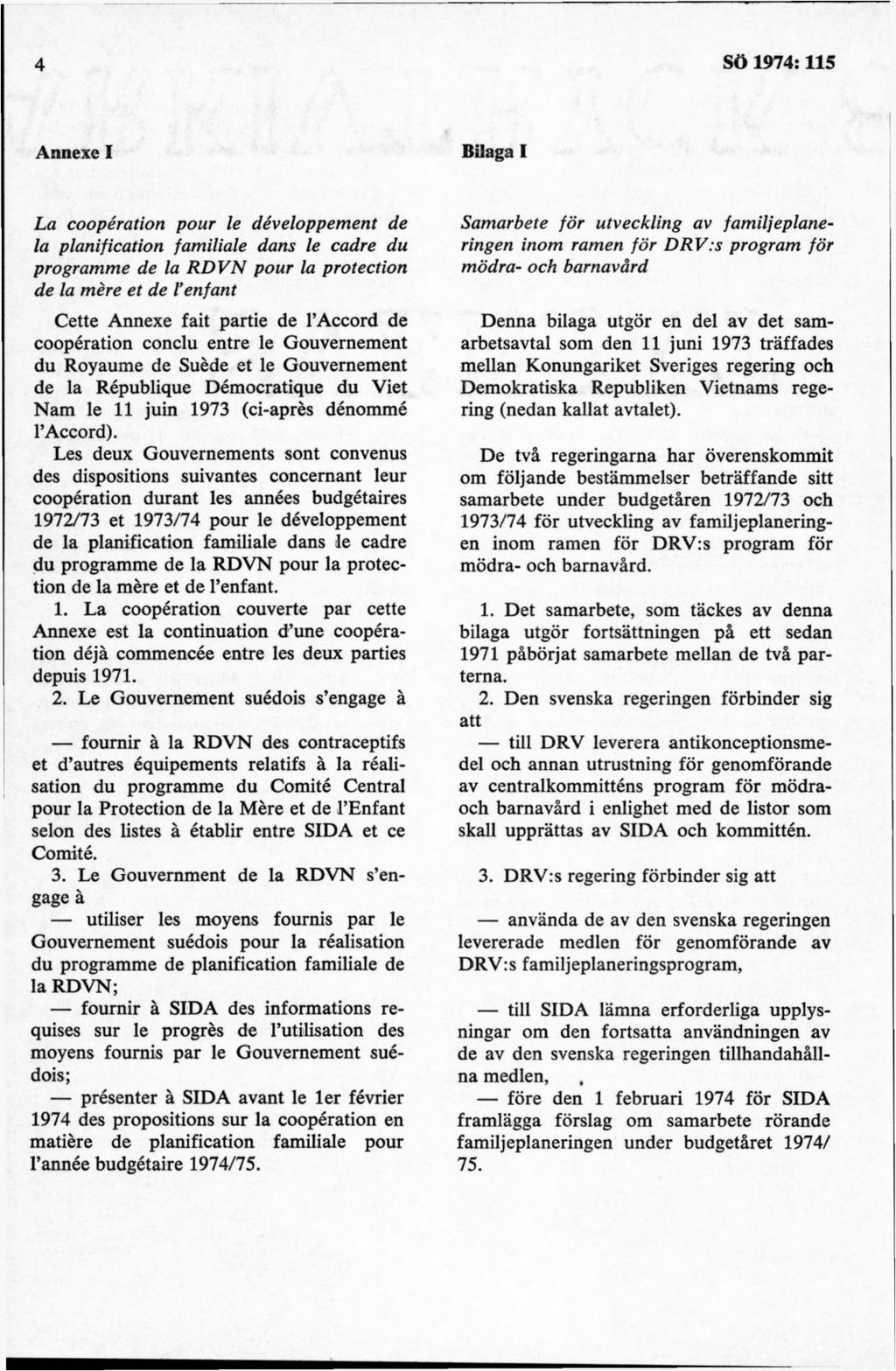 Annexe I Bilaga I La coopération pour le développement de la planification familiale dans le cadre du programme de la R D V N pour la protection de la mere et de Venfant Cette Annexe fait partie de 1