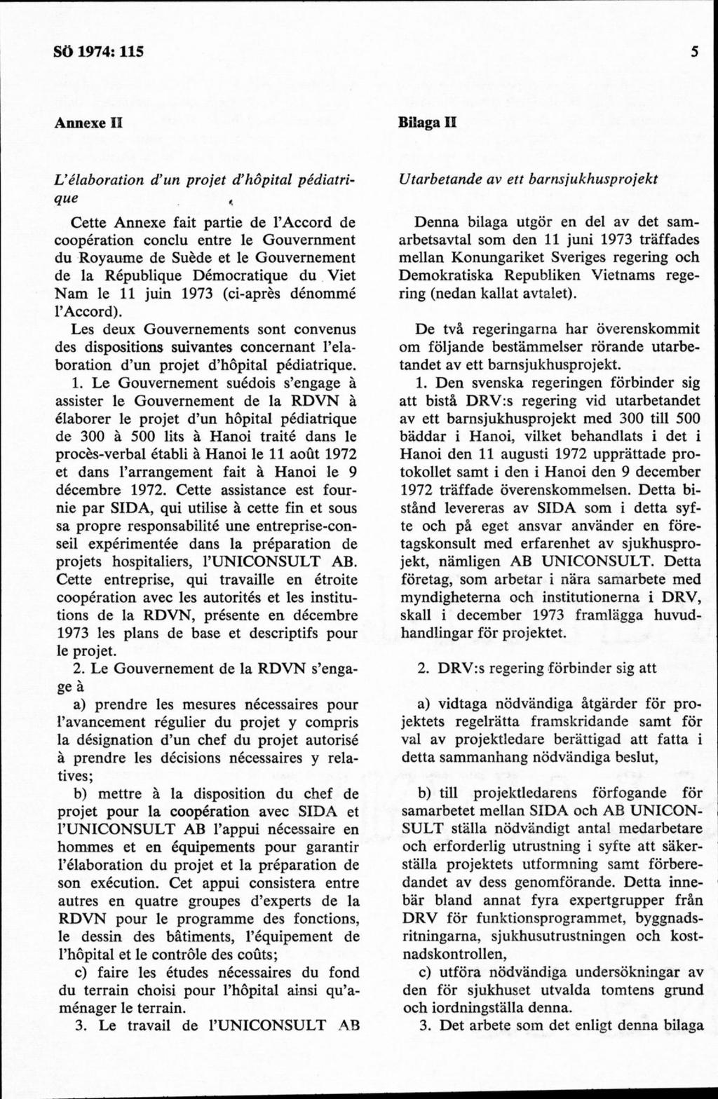 Annexe II Bilaga II L élaboration d un projet d höpital pédiatrique, Cette Annexe fait partie de 1 Accord de coopération conclu entre le Gouvernment du Royaume de Suéde et le Gouvernement de la