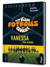 Det vilda fotbollsgänget. Vanessa (BOK+CD) PDF LÄSA ladda ner LADDA NER LÄSA Beskrivning Författare: Joachim Massanek. Innehåller mp3-fil och fulltext DAISY på CD-skiva Vanessa - den orädda!
