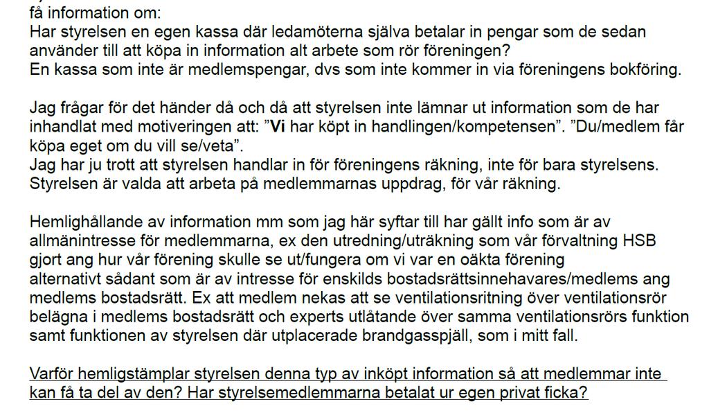 Någon ändring av det inbördes förhållandet mellan befintliga andelstal har inte skett till följd av de justeringar som tillkommande lägenheter har inneburit.