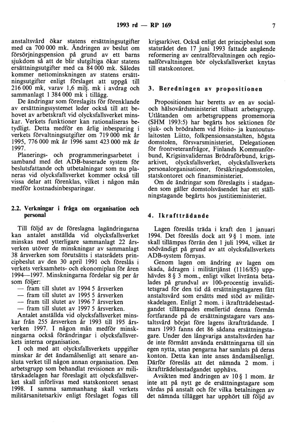 1993 rd - RP 169 7 anstaltsvård ökar statens ersättningsutgifter med ca 700 000 mk.