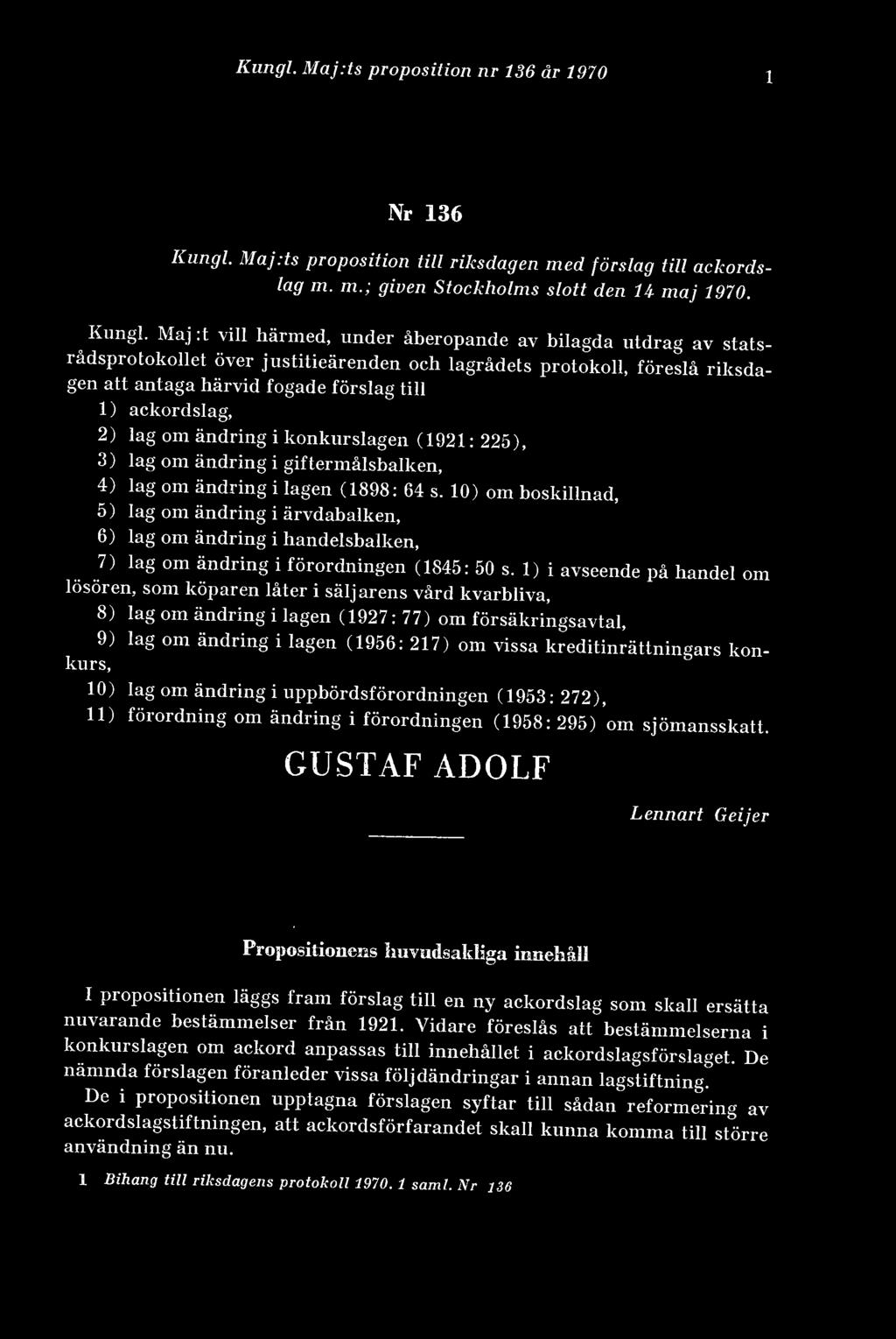 ackordslag, 2) lag om ändring i konkurslagen (1921: 225), 3) lag om ändring i giftermålsbalken, 4) lag om ändring i lagen (1898: 64 s.