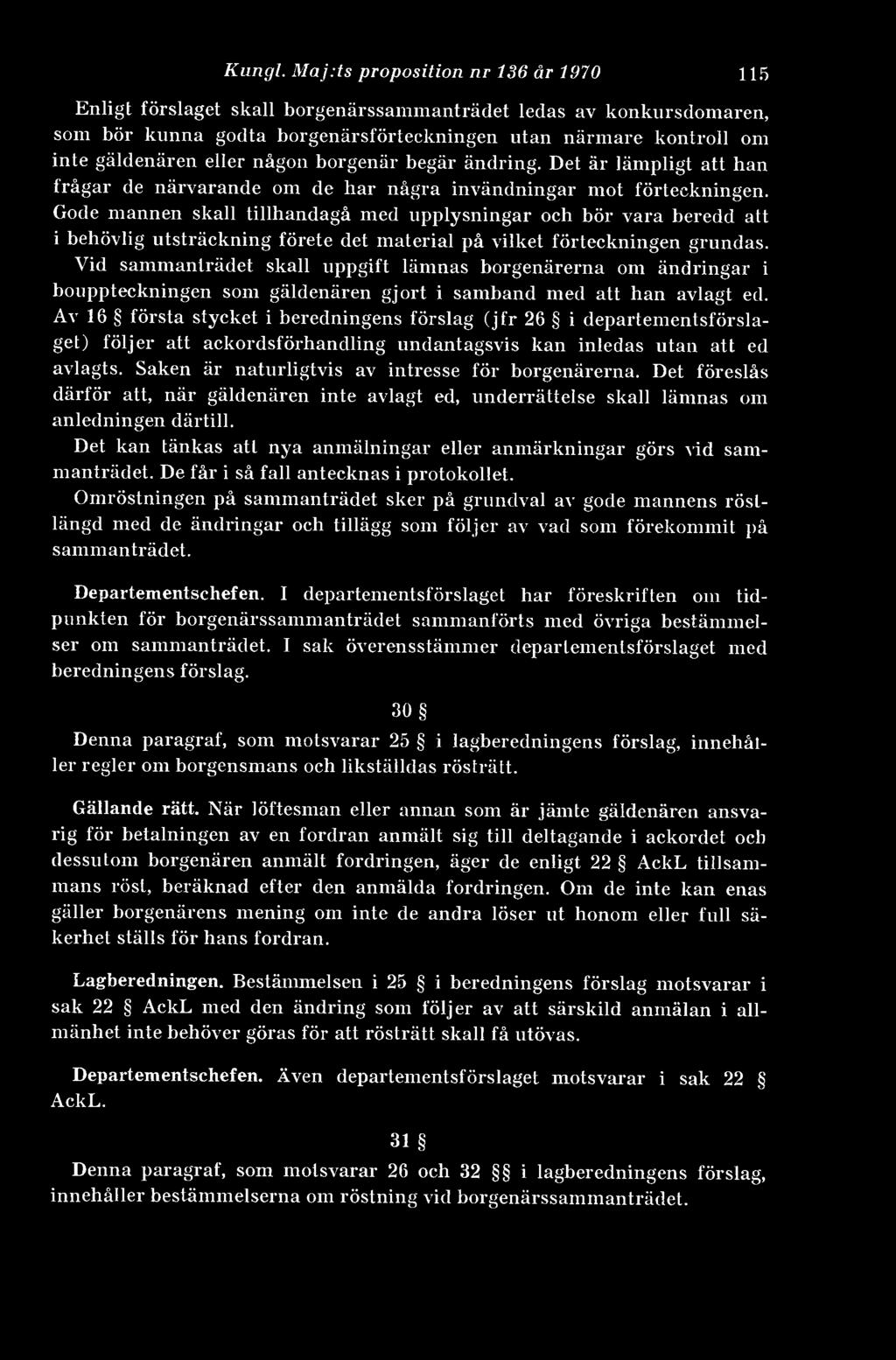 borgenär begär ändring. Det är lämpligt att han frågar de närvarande om de har några invändningar mot förteckningen.