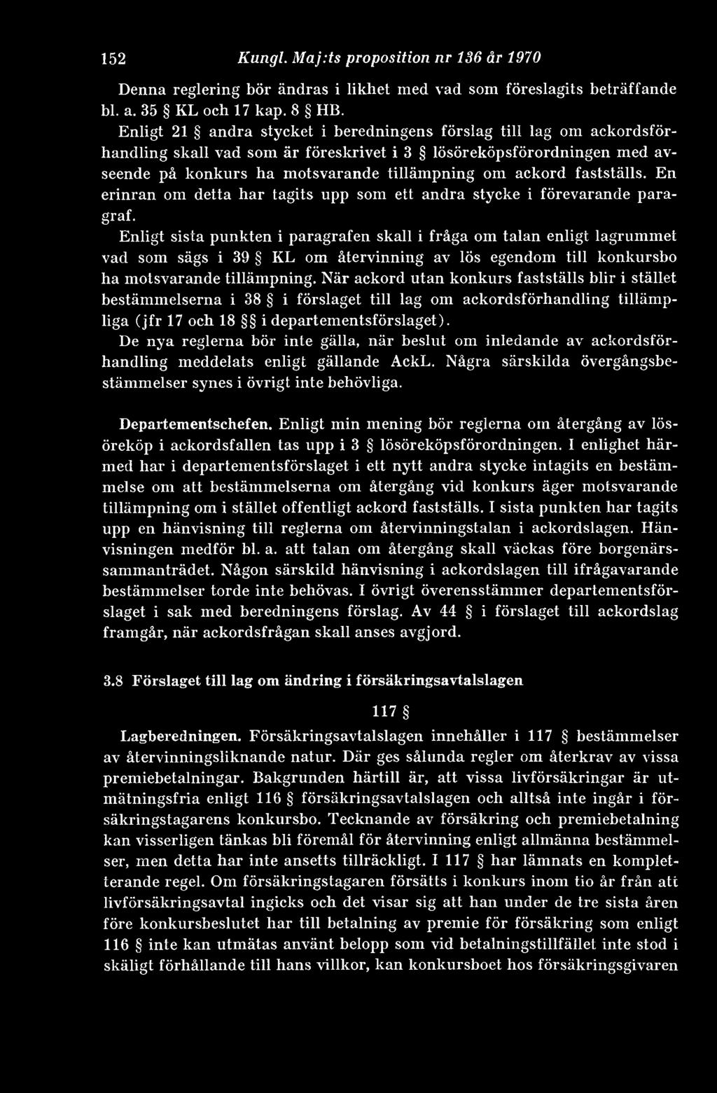 fastställs. En erinran om detta har tagits upp som ett andra stycke i förevarande paragraf.