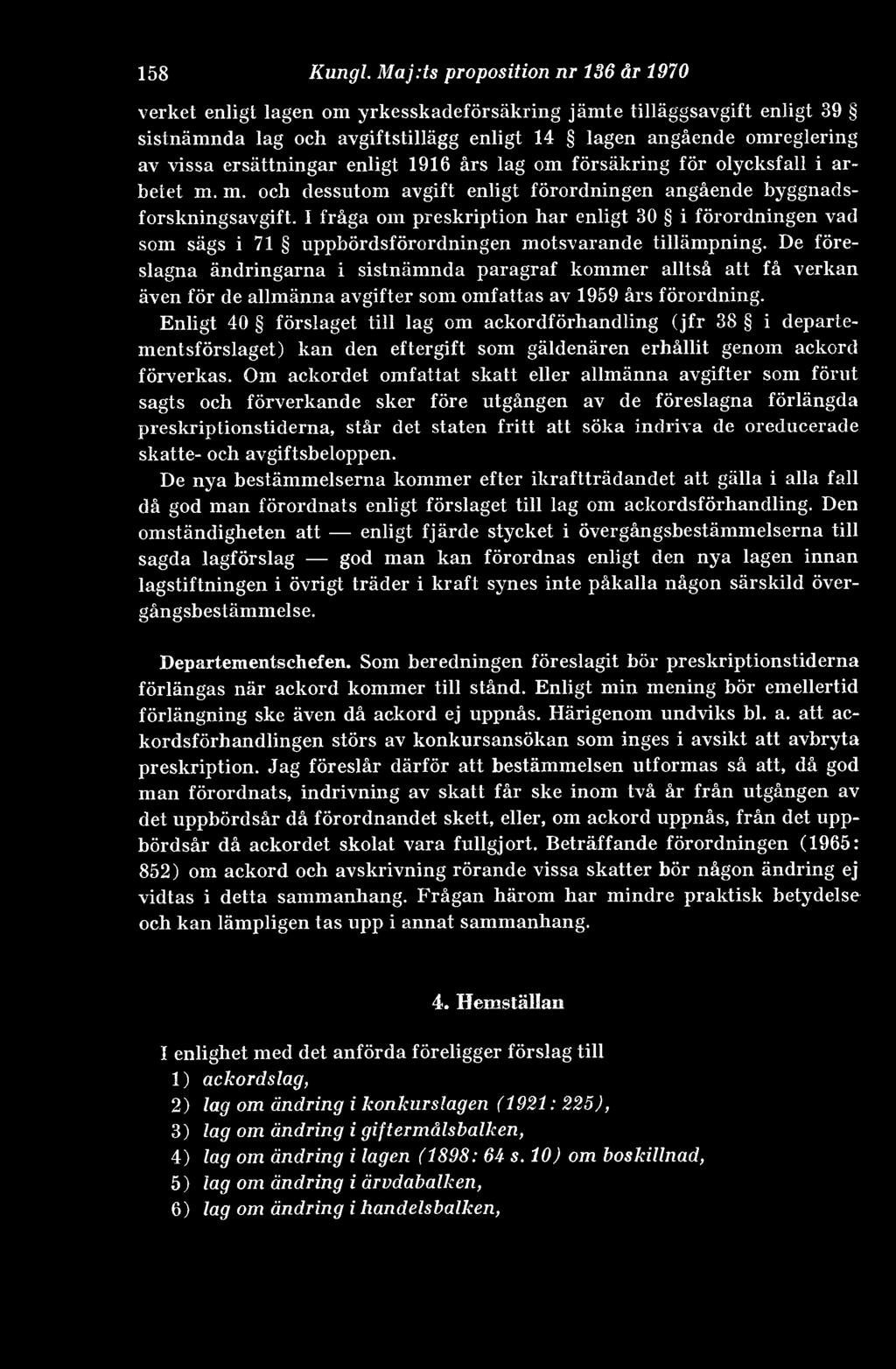enligt 1916 års lag om försäkring för olycksfall i arbetet m. m. och dessutom avgift enligt förordningen angående byggnadsforskningsavgift.