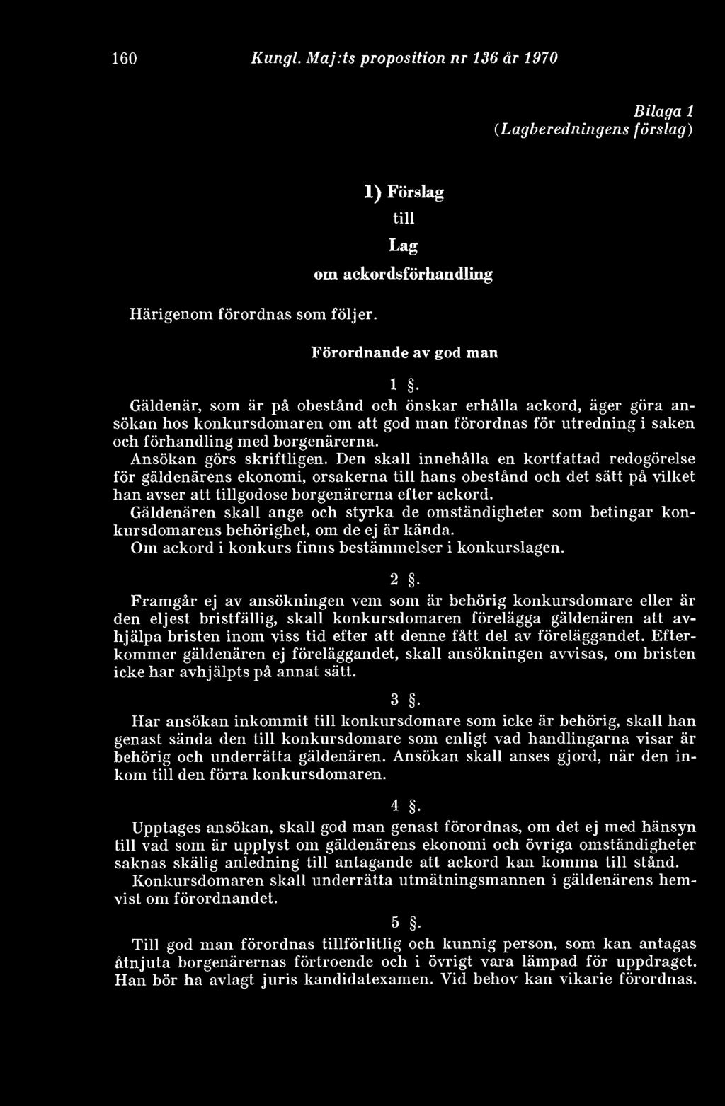 i saken och förhandling med borgenärerna. Ansökan görs skriftligen.