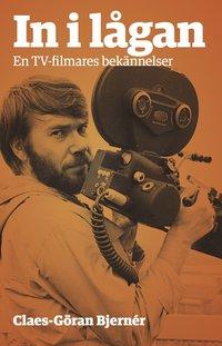 In i lågan : en TV-filmares bekännelser PDF LÄSA ladda ner LADDA NER LÄSA Beskrivning Författare: Claes-Göran Bjernér.