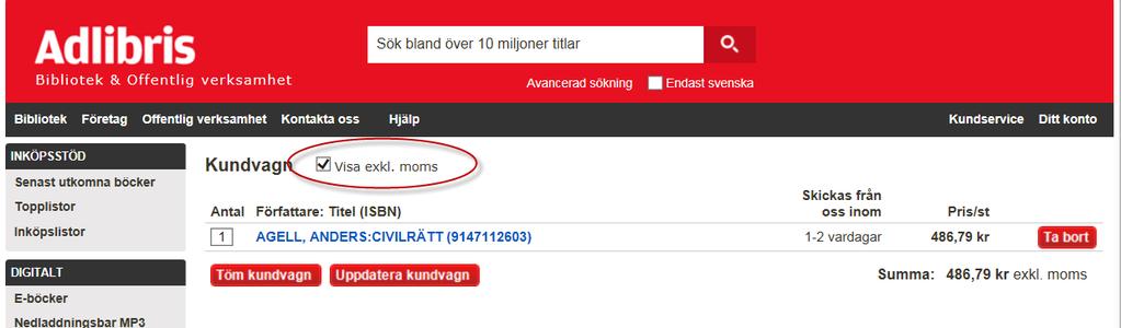 Svar: Ja, tyvärr är det så nu, men vi kommer driva den frågan i användarföreningen Kontrollera om moms är inkluderad i Adlibris webbshop Svar: Om priset är inkl.