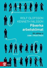 Påverka arbetsklimat : Utdrag ur OBM i praktiken PDF ladda ner LADDA NER LÄSA Beskrivning Författare: Rolf Olofsson.