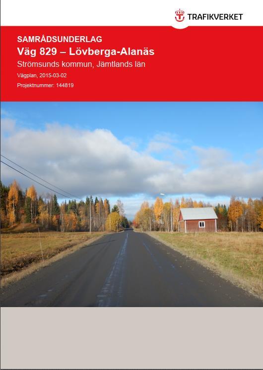 Samrådsunderlag: Underlag tas fram, bearbetas analyseras och leder fram till länsstyrelsens beslut om betydande miljöpåverkan Samrådshandling: Planförslag och miljöbeskrivning påbörjas.