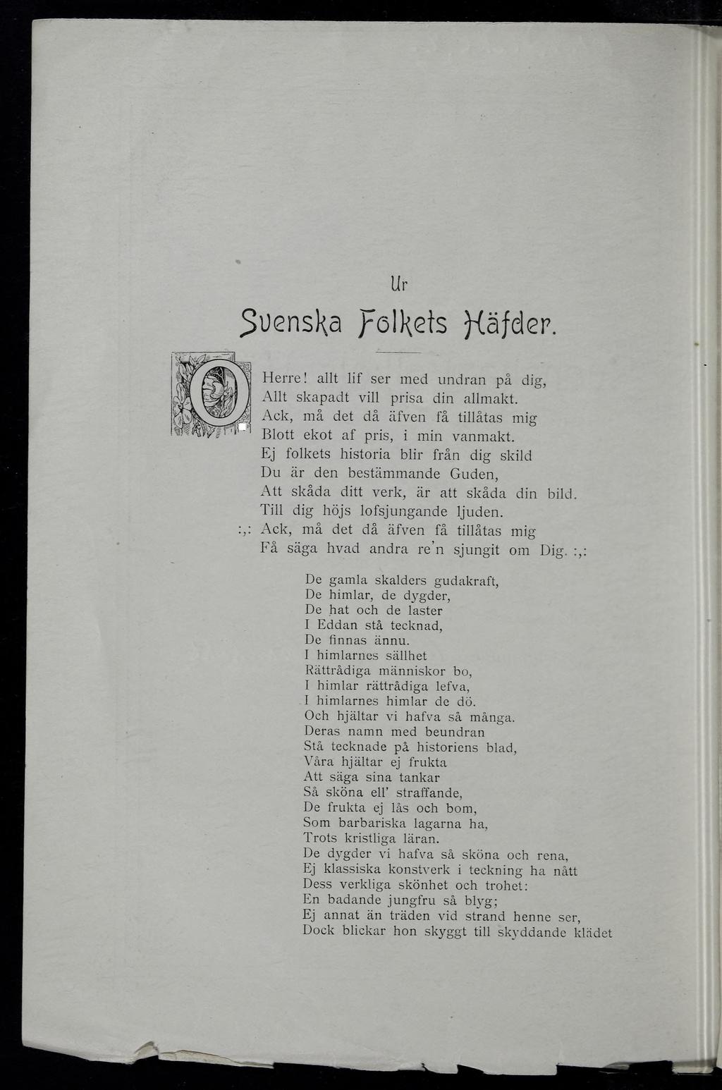 Ur ^uenska j-elkets )käfder. % *? Herre! allt Iif ser med undran på dig, Allt skapadt vill prisa din allmakt. Ack, må det då äfven få tillåtas mig Blott ekot af pris, i min vanmakt.