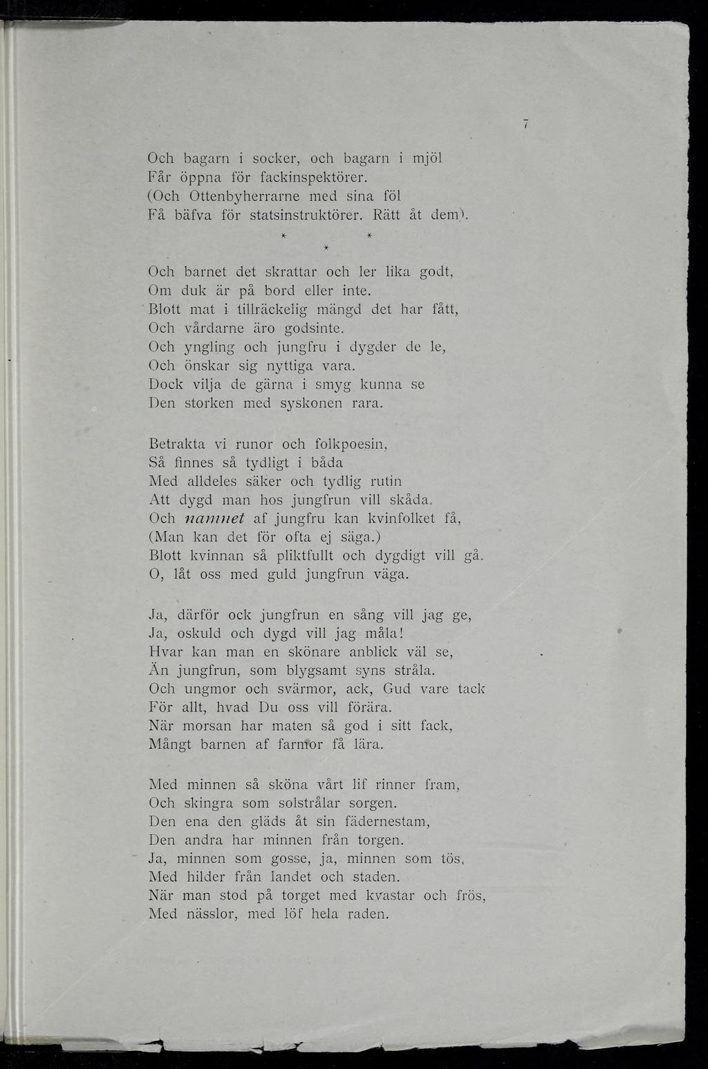 Och bagarn i socker, och bagarn i mjöl Får öppna för fackinspektörer. (Och Ottenbyherrarne med sina föl Få bäfva för statsi n str u k tö re r. Rätt åt dem).