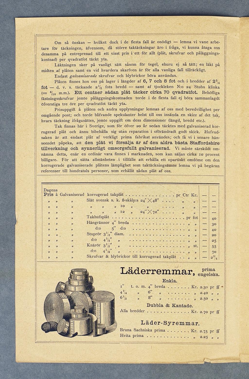 Om så öskas hvlket dock de flesta fall är oödgt lema v vae arbetare för täckge, äfvesom, då större taktäckgar äro fråga, y kua åtaga oss desamma på etrepread tll ett vsst prs ett för allt (plåt,