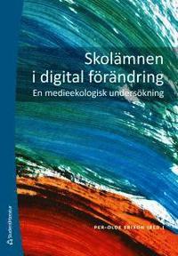 Skolämnen i digital förändring - En medieekologisk undersökning PDF ladda ner LADDA NER LÄSA Beskrivning Författare: Per-Olof Erixon. Den digitala kulturen påverkar skolan på många sätt.