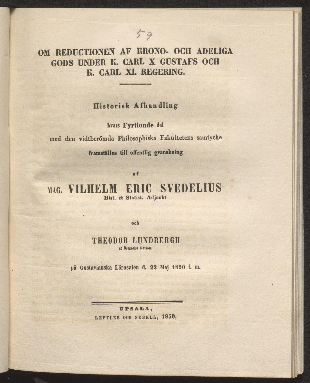 OM. ^9 REDUCTIONEN AF KRONO- OCH ADELIGA GODS UNDER K. CARL X GUSTAFS OCH K. CARL XI. REGERING.