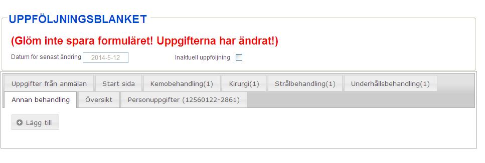 Annan behandling När ni har valt Annan behandling under behandlingstyp på startsida aktiveras fliken Annan behandling och ni kan lägga till uppgifter om annan behandling.