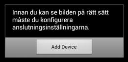 RTSP Port : Ange det sista portnumret för Enhetsport som du skrev in tidigare. ID : Standard-ID är <admin>. Om du har ändrat ID från standard anger du nytt ID.