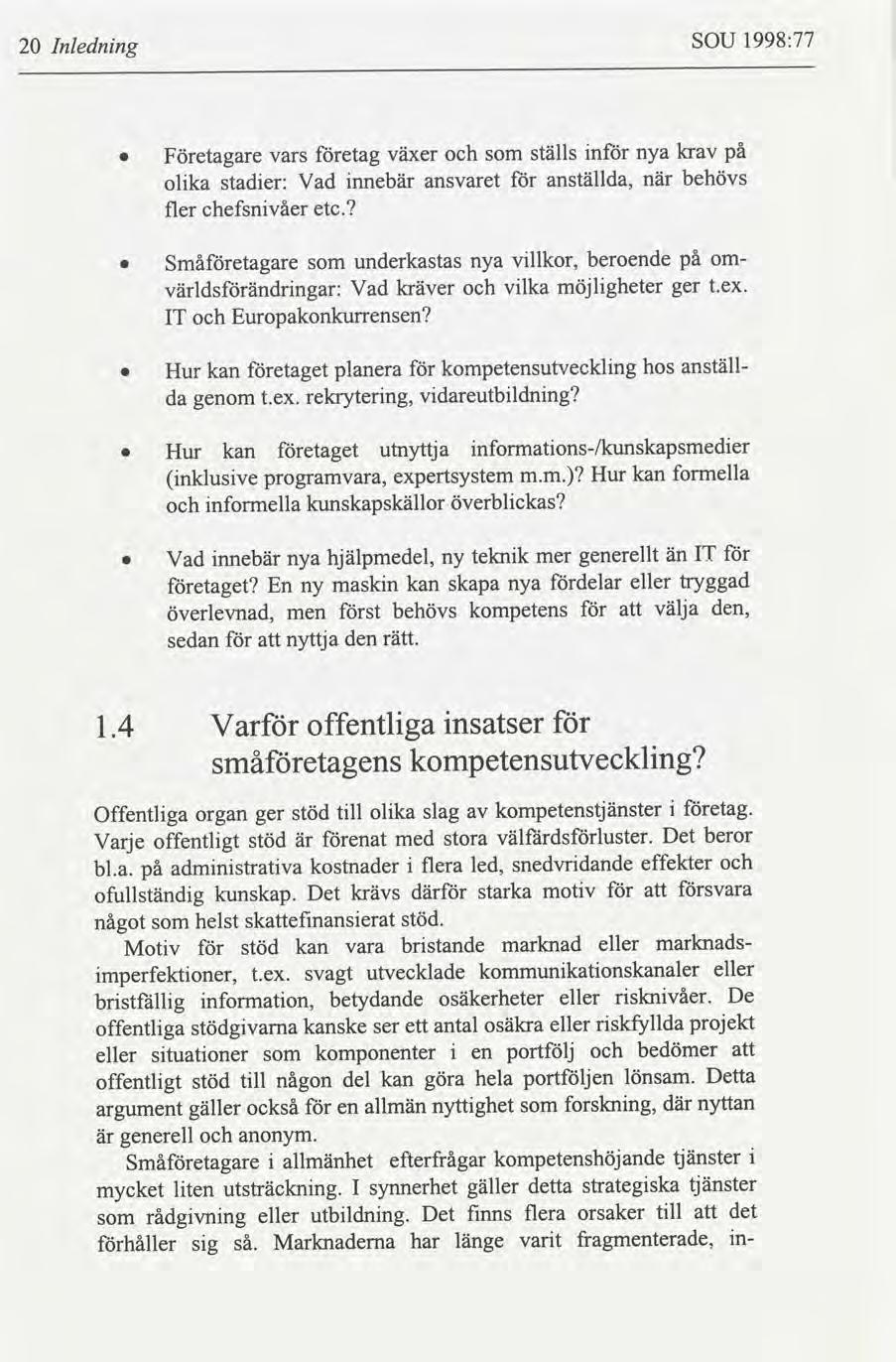 1998:77 SOU Inlednng 20 kr på n ställs etag växer Företagare nya vars 0 behövs anställda, n nneb Vad stader: ansvaret olka etc.