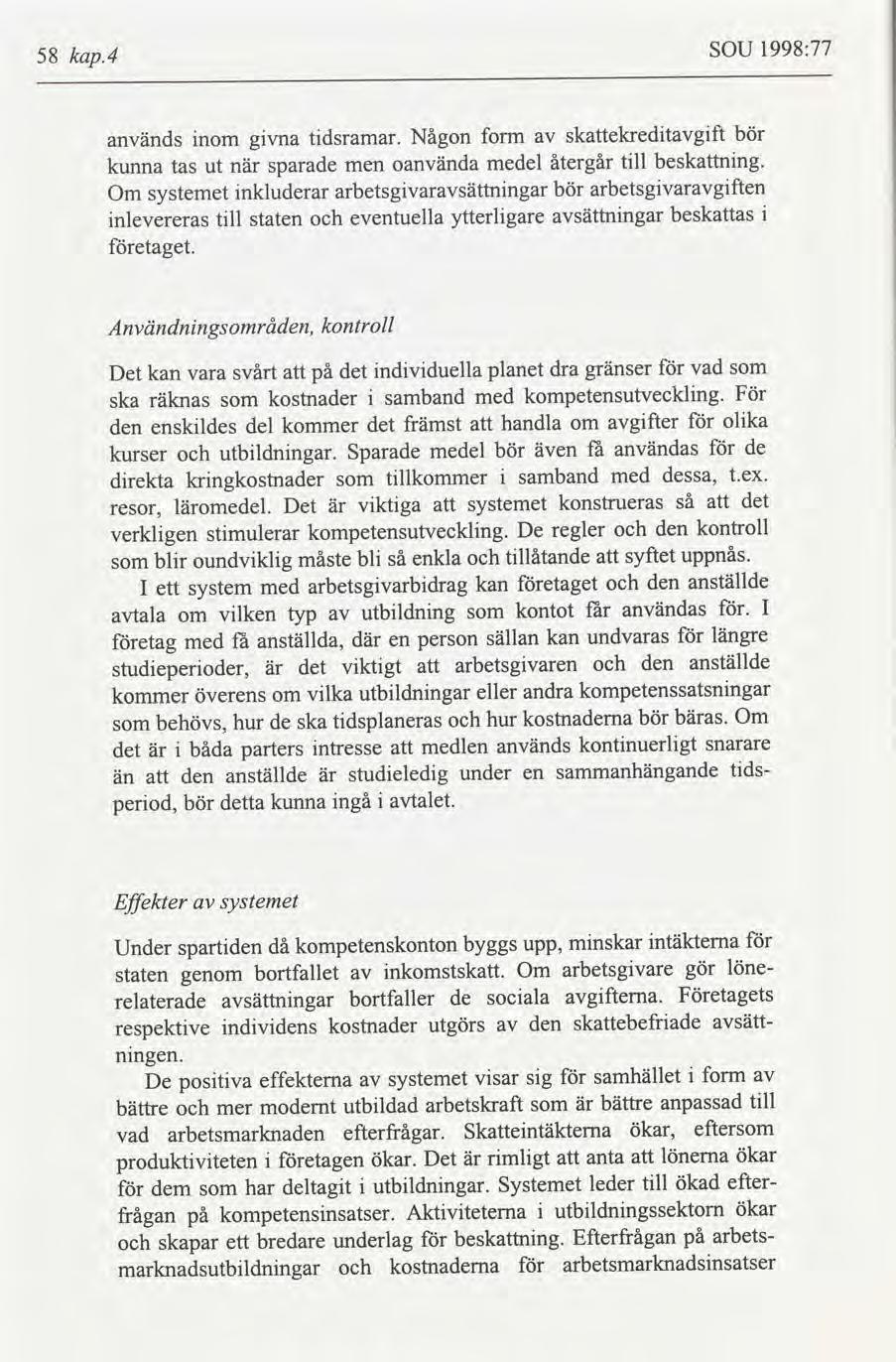 1998:77 SOU kap.4 58 skekredtgft bör form Någon tdsramar. gvna används nom besknng.