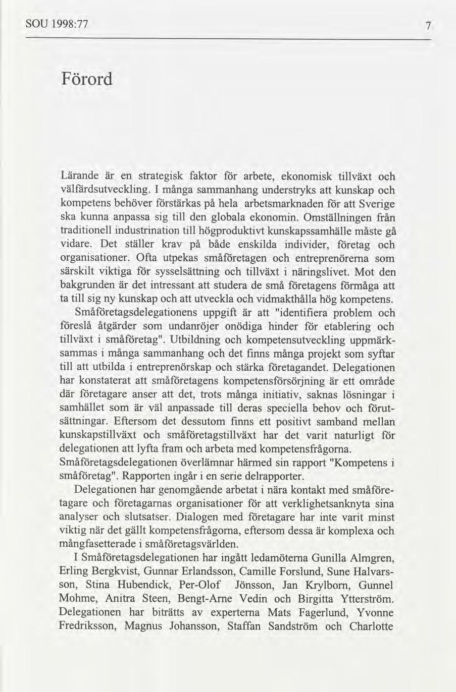 SOU 1998:77 Förord Lande en strategsk faktor arbete, ekonomsk tllväxt välfdsutvecklng.