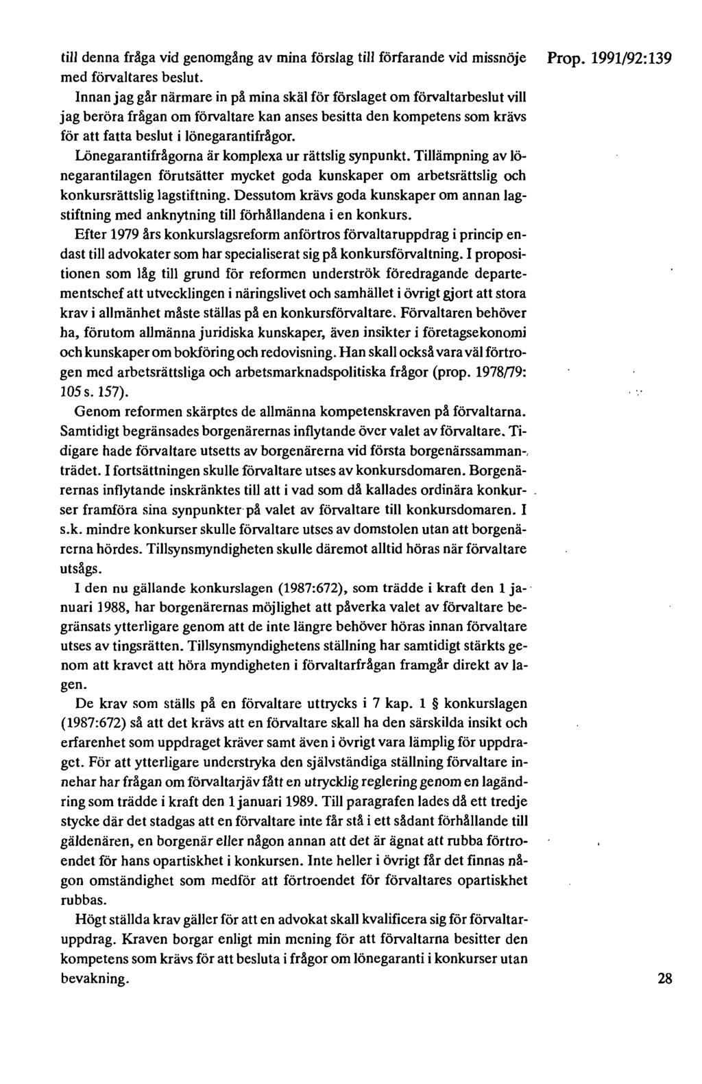 till denna fräga vid genomgäng av mina förslag till förfarande vid missnöje Prop. 1991/92:139 med förvaltares beslut.