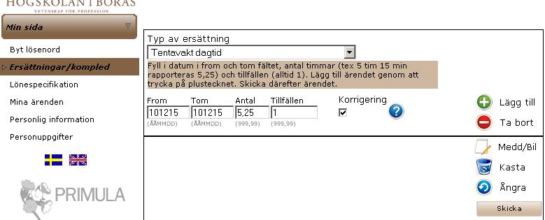 Version 4, 2018-08-27 6 av 7 Om du behöver korrigera ett ärende som varit med i löneutbetalning registrerar du ärendet på nytt men