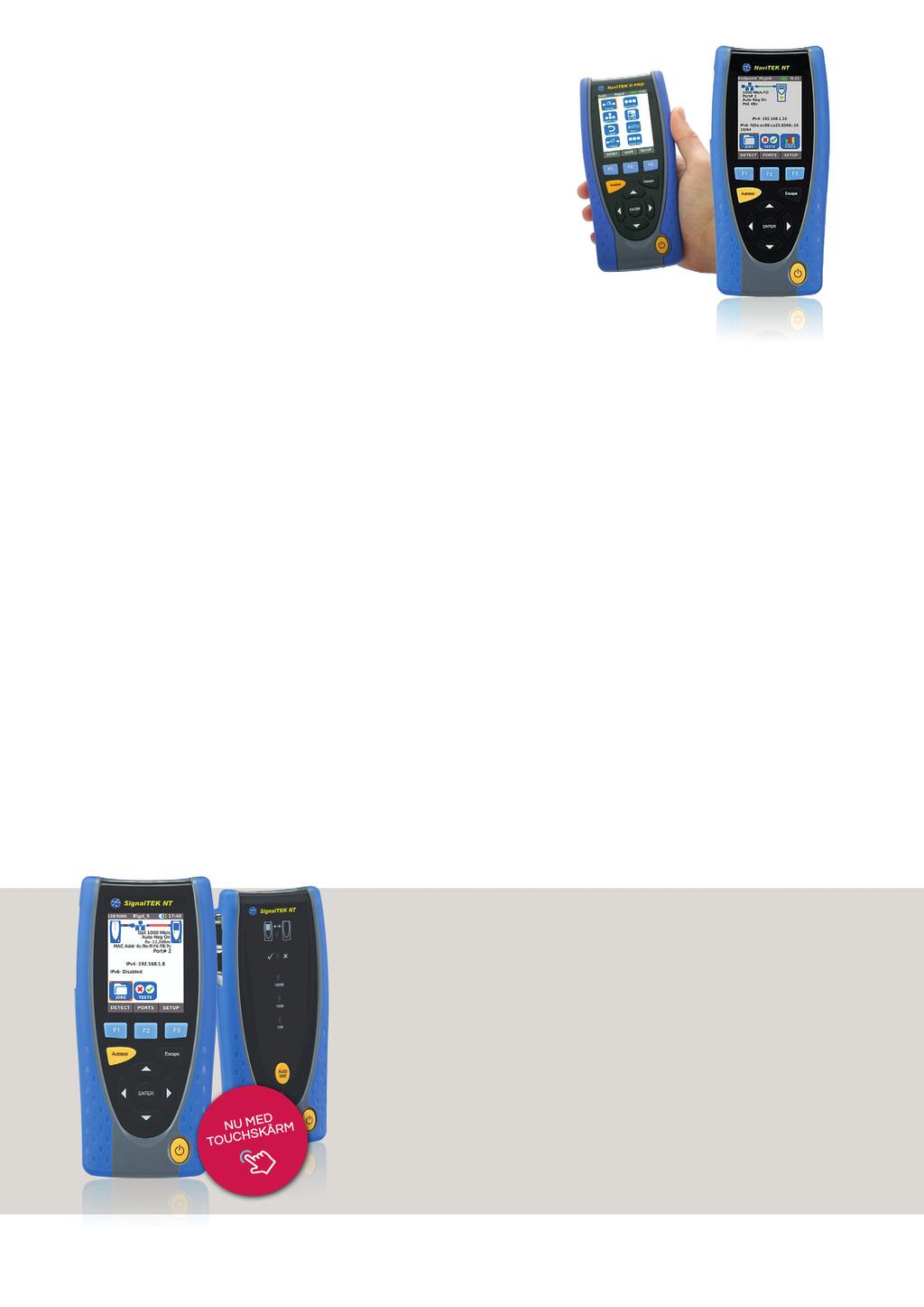 NaviTEK får en ny storebror! Navitek NT-serien av LAN-testare för test av aktiva och passiva nätverk Och nu också på PROFI Ethernet-nätverk.