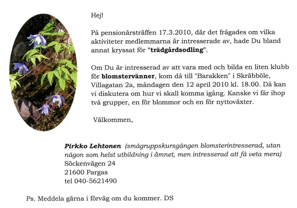 Trädgårdsgruppen Ett samtal med Pirkko Lehtonen (intervjuad av Kristina von Weissenberg) Hur och när fick Trädgårdsgruppen sin början?
