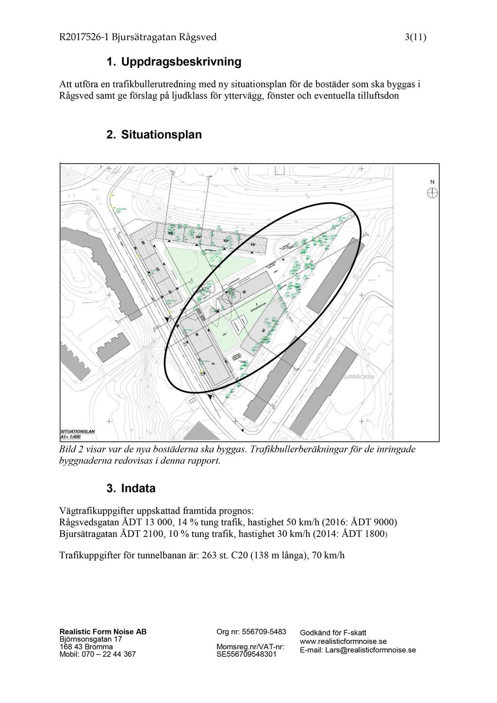 R2017526-1 Bjursätragatan Rå gsved 3 ( 11 ) 1.