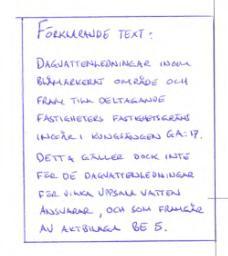 Bild 10: Textruta i aktbilaga BE4 i akt 0380-210/232. Texten lyder: Dagvattenledningar inom blåmarkerat område och fram till deltagande fastigheters fastighetsgräns ingår i Kungsängen GA:17.