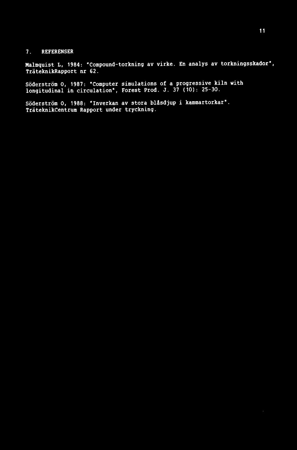 Söderström O, 1987: "Computer simulations of a progressive kiln with longitudal