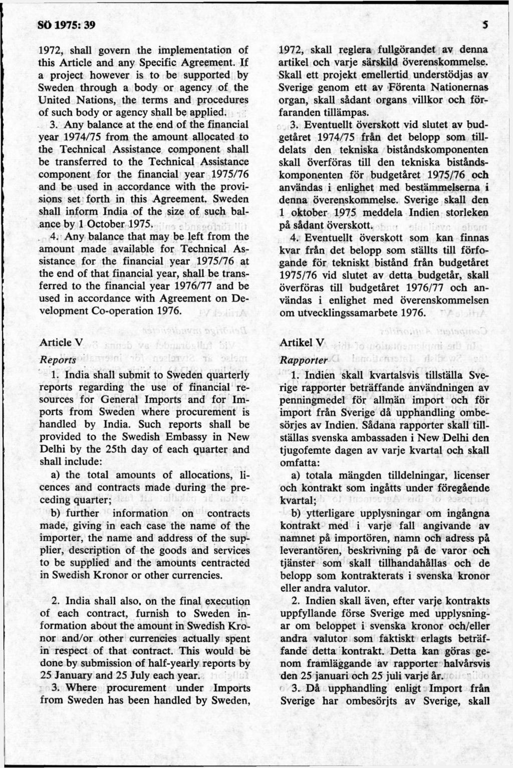 1972, shall govern the implementation of this A rtide and any Specific Agreement.