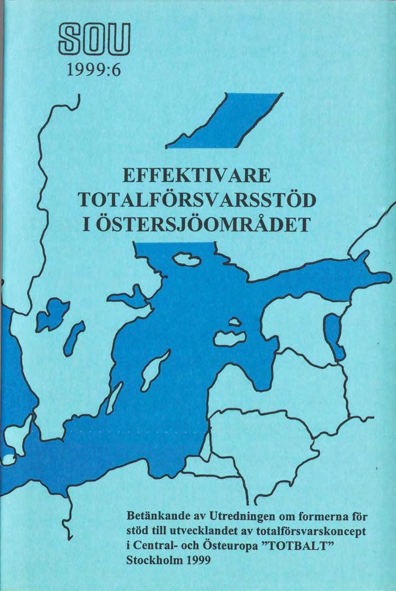EFFEKTIVARE TOTALFÖRSVARSSTÖD I ÖSTERSJÖOMRÅDET Betänkande Utrednngen om formerna