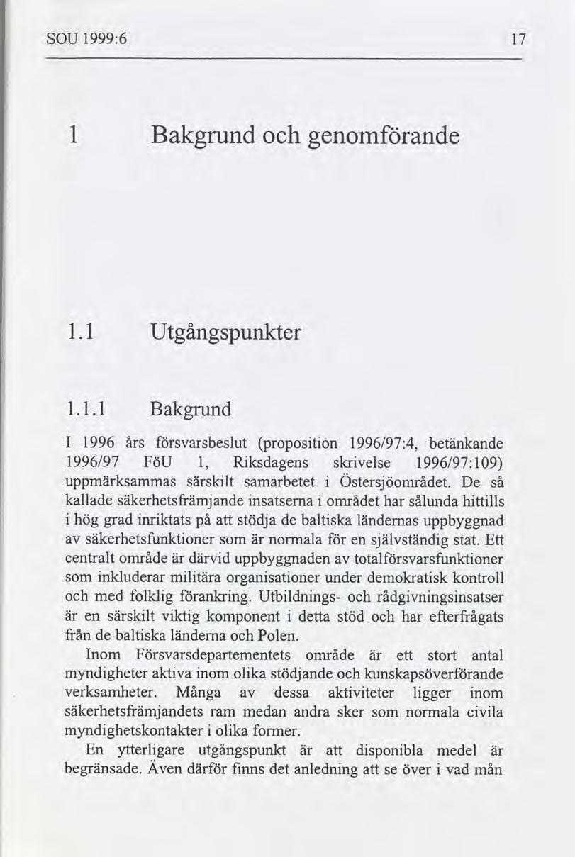 SOU 1999:6 17 1 Bakgrund genomande 1 1 Utgångspunkter. l.