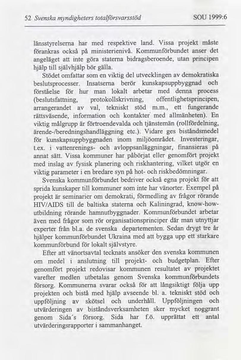 1999:6 SOU totalfbrsvarsstöd myndgheters Svenska 52 måste land. projekt Vssa respektve med länsstyrelserna har det Kommunbundet mnsterenvå.