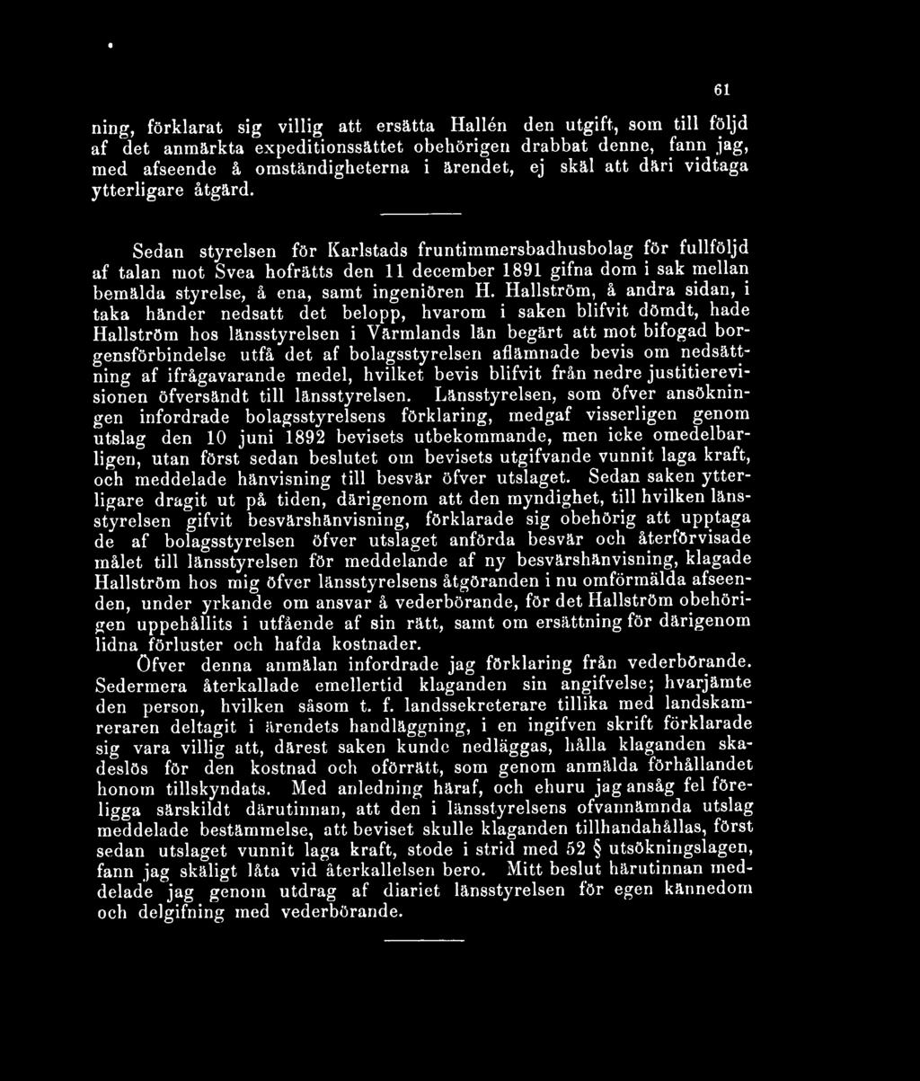 61 Sedan styrelsen för Karlstads fruntimmersbadhusbolag för fullföljd af talan mot Svea hofrätts den 11 december 1891 gifna dom i sak mellan bemälda styrelse, å ena, samt ingeniören H.