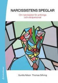 Narcissistens speglar - Om narcissister för anhöriga och vårdpersonal PDF ladda ner LADDA NER LÄSA Beskrivning Författare: Gunilla Nilson.